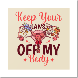 Keep Your Laws Off My Body Posters and Art